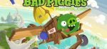 دانلود بازی کامپیوتربازی مبارزه بچه خوک‌های بد با پرندگان خشمگین  Bad Piggies HD v1.0.0