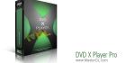 نرم افزار قدرتمند پخش دی وی دی DVD X Player Pro v5.5.3.9