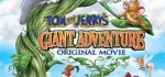 دانلود انیمیشن تام و جری Tom and Jerrys Giant Adventure 2013